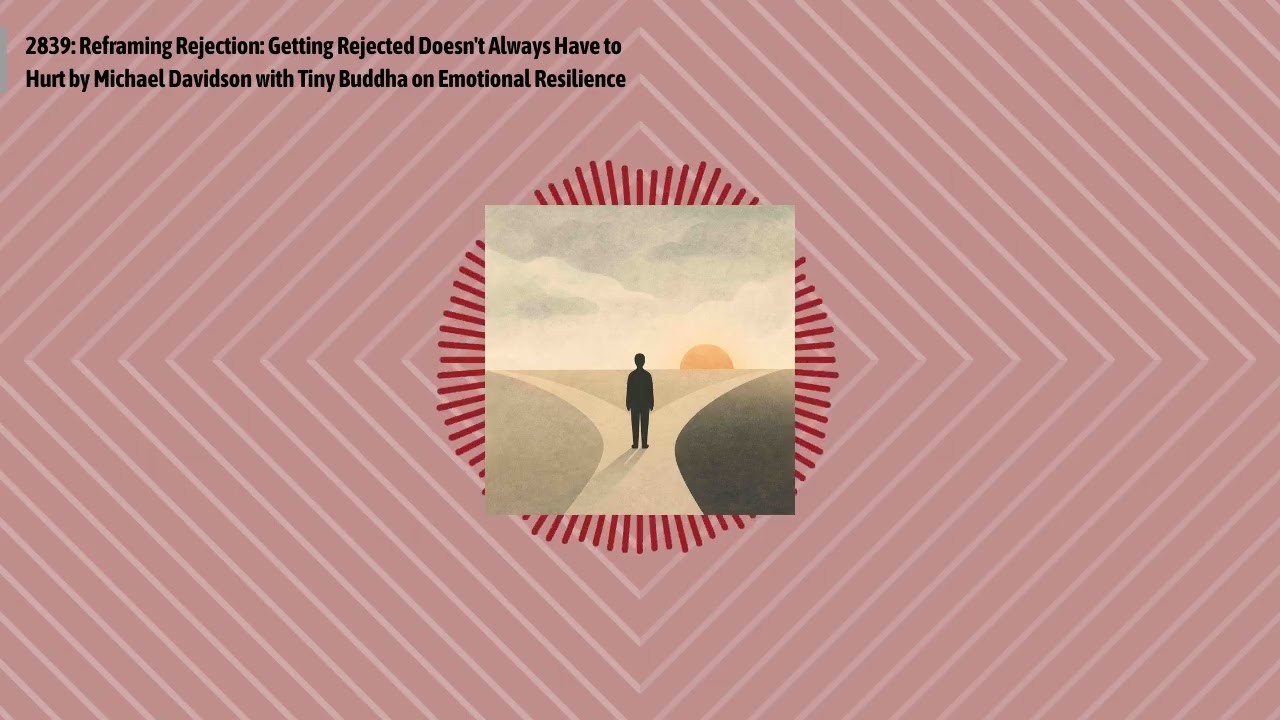 2839: Reframing Rejection: Getting Rejected Doesn't Always Have to Hurt by Michael Davidson with...