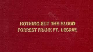 Forrest Frank &amp; Lecrae - Nothing But The Blood (Official Audio)