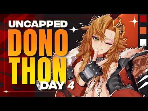 DAY 4! NO WAY?! 【UNCAPPED DONOTHON】!donothon !tip
