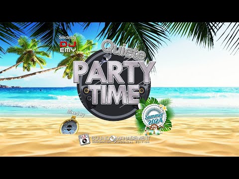 QUIETE PARTY TIME SUMMER 2024 - Selected by Dj Emy & Mixed by Danny Barba Nera