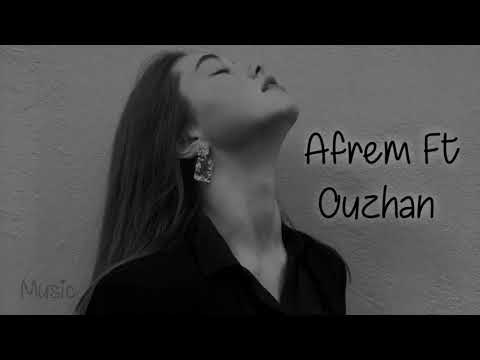 #Music & Afrem Ft Ouzhan Nasılsa Sevmedin ( Re Upload )