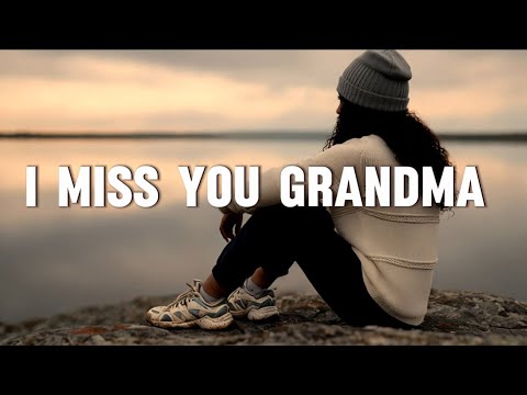 I MISS YOU GRANDMA,(sad song with lyrics)