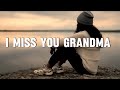 I MISS YOU GRANDMA Sad Song With Lyrics