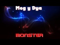 Meg y Dia - Monster (Original Mix) 