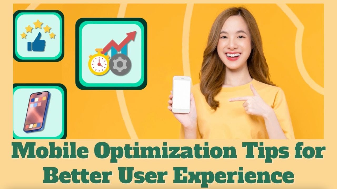 Mobile Optimization Tips for Better User Experience