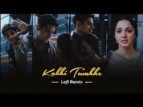 Kabhi Tumhe  – Darshan Rawal _ ( Lofi Remake )_Shershaah _ Sidharth – Kiara _ #Indianlofi