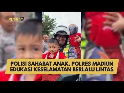 POLISI SAHABAT ANAK, POLRES MADIUN EDUKASI KESELAMATAN BERLALU LINTAS