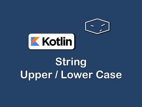 string to upper and lower case in kotlin