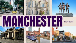 Manchester Rehberi: "Dünyanın En İyileri" Listesine Nasıl Girdi?