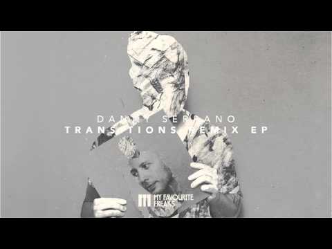 Danny Serrano feat. Forrest - Transitions (Ramon Tapia Do What You Do Remix)