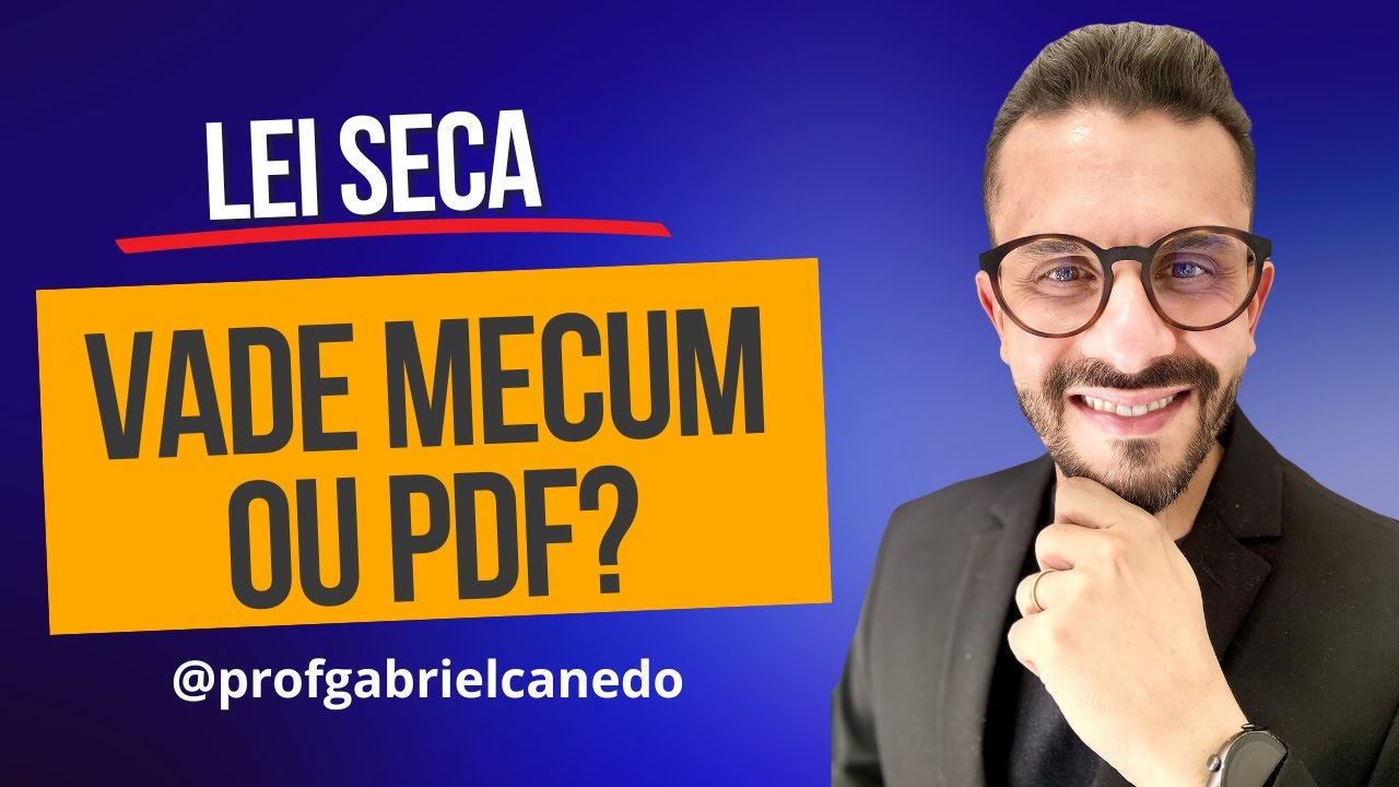 Com estudar Lei Seca: Vade Mecum ou PDF? Como fazer marcações?
