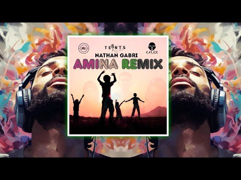 AMINA REMIX - NATHAN GABRI x KEKA SHUSHI x DJ KALEX