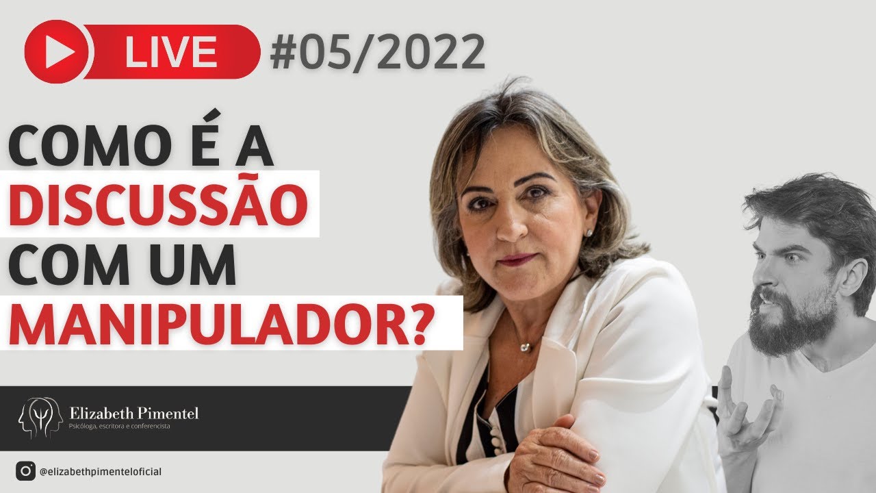 LIVE 05/2022 - COMO É A DISCUSSÃO COM UM MANIPULADOR?