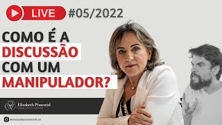 LIVE 05/2022 - COMO É A DISCUSSÃO COM UM MANIPULADOR?