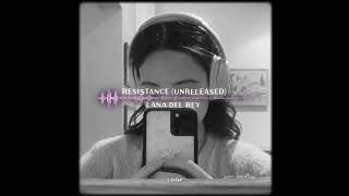 resistance - lana del rey (unreleased)