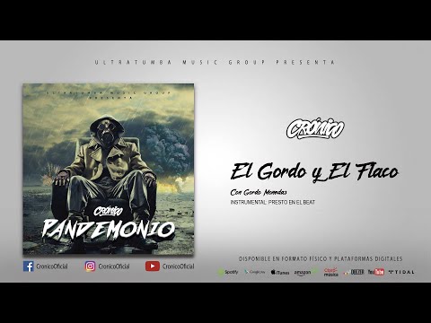 05. Crónico - El Gordo Y El Flaco ☣ (Con Gordo Monedas)