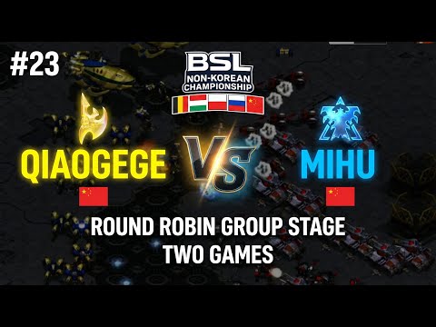 🇨🇳 Mihu (T) vs 🇨🇳 QiaoGege (P) | BSL21 Non-Korean Championship | StarCraft Remastered | #23