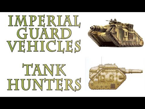 Warhammer 40k Lore - Tank Hunters, Imperial Guard Vehicles
