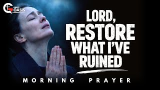Lord, Correct Me Without Crushing Me And Restore My Heart | Morning Prayer