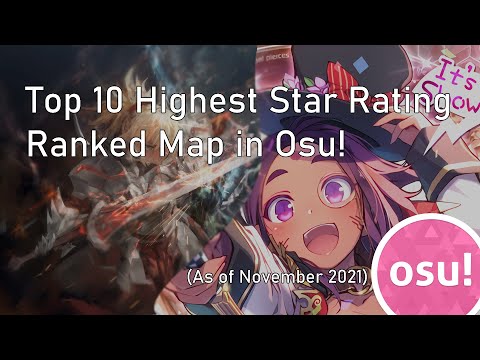 Top 10 Highest Star Rating Ranked Map in Osu! (November 2021)