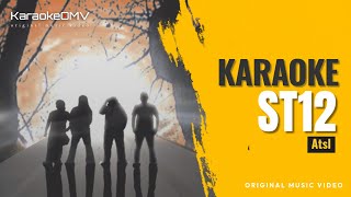 Download lagu ST12 - Atsl (Karaoke Original ) mp3