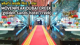 Inside the 5-star Movenpick Dubai Creek | (Golden Sands Hotel Creek ) Hotel Tour