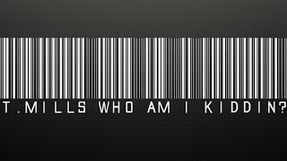 Who Am I Kiddin - T. Mills Español (Lyrics)