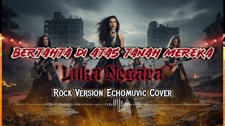 Download lagu Bertahta di Atas Tanah Mereka - Luka Negara | Rock Version | Echomuvic Cover mp3