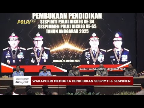 PRESISI UPDATE: WAKAPOLRI MEMBUKA PENDIDIKAN SESPIMTI &amp; SESPIMEN 15/01/2025 21.00