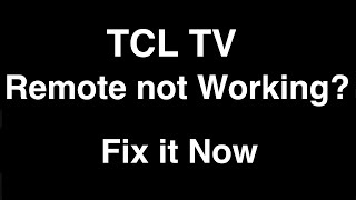 TCL Roku TV Remote not Working  -  Fix it Now