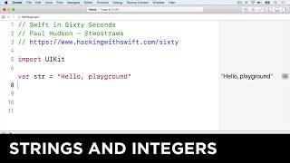 Strings and integers – Swift in Sixty Seconds