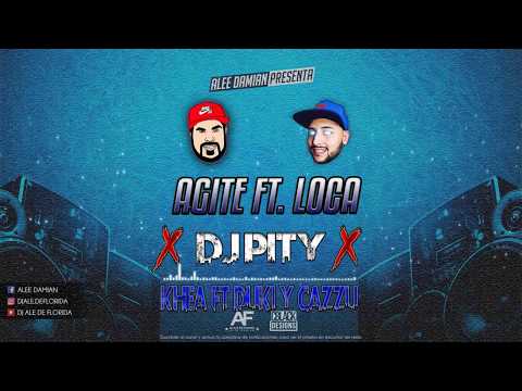 DJ PITY FT. DJ ALE DE FLORIDA - AGITE FT. LOCA (KHEA FT. DUKI & KAZZU)