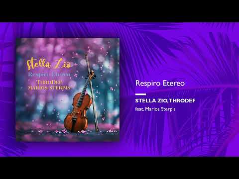 Stella Zio, ThroDef ft. Marios Sterpis - Respiro Etereo (Single//Official Audio)