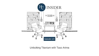 Unlocking Titanium with Taso Arima