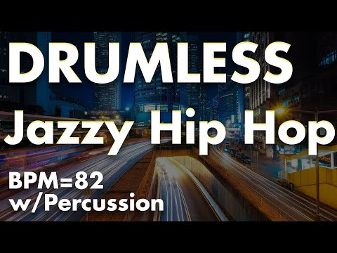 Jazzy Hip Hop -Drumless Track- 01// bpm=82
