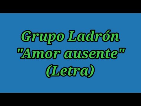Amor Ausente - Ladrón