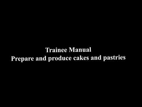 Trainee Manual_Prepare and produce cakes and pastries
