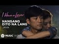 Hanggang Dito Na Lang - Jaya (Music Video) | I Have a Lover OST