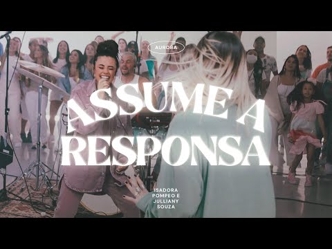 Assume A Responsa - Isadora Pompeo e @JullianySouza  - AURORA