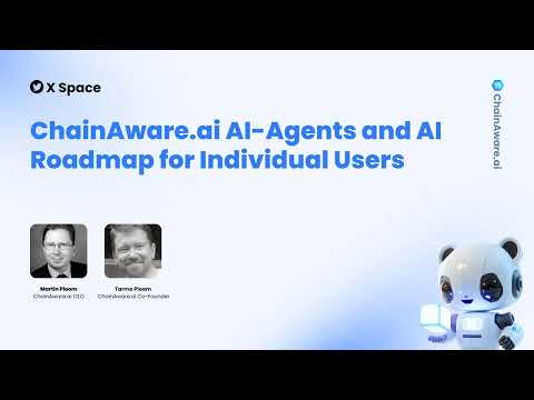 X Space #28 - ChainAware.ai AI-Agents and AI Roadmap for individual users!