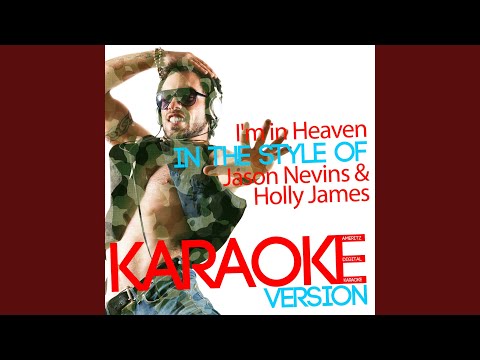 I'm in Heaven (In the Style of Jason Nevins & Holly James) (Karaoke Version)