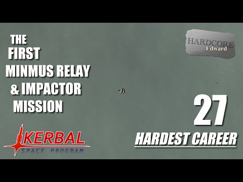 Kerbal Space Program | Hardest Career | 27 | The First Minmus Relay & Impactor Mission