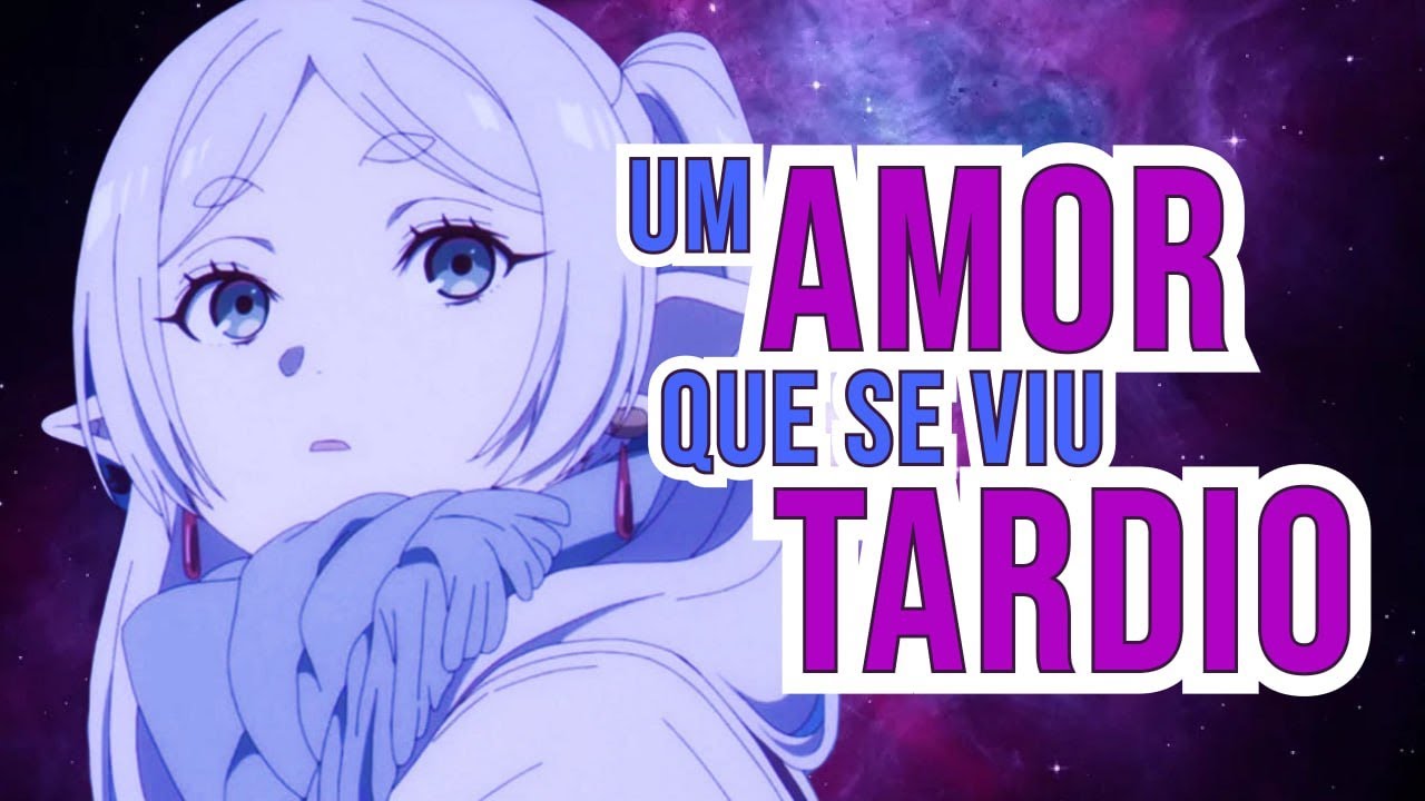 Frieren e a Jornada (de todos nós!) AO PARAÍSO