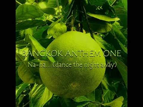 Bangkok Anthem One - Na na... (dance the night away) (Long sound xtnd version)
