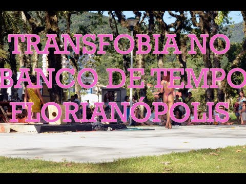TRANSFOBIA NO BANCO DE TEMPO FLORIANÓPOLIS