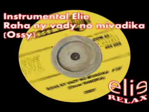 ElieRelax Instrumental Elie   Raha ny vady no mivadika   Ossy
