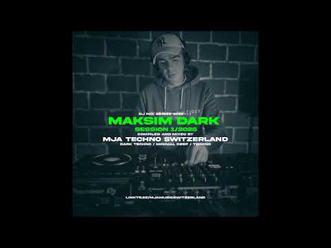 Maksim Dark - Session 01/2025 - mixed by mja techno switzerland - 2025