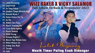 Download lagu Lagu Pop Indonesia Timur Terbaik & Terpopuler 2023 - Wizz Baker X Vicky Salamor Full Album Viral mp3