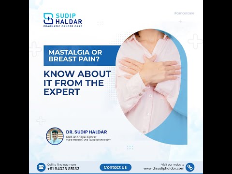 Understanding Mastalgia: Causes, Treatments, and Cancer Risks Explained by Dr. Sudip Haldar