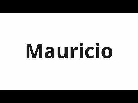 How to pronounce Mauricio